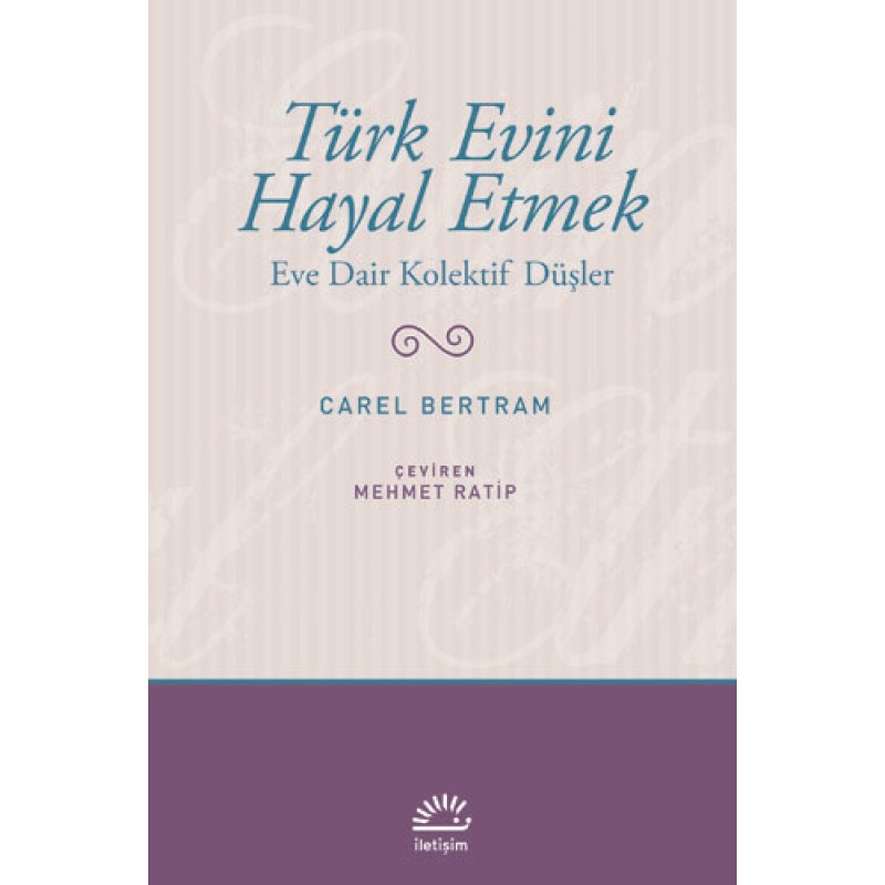 Türk Evini Hayal Etmek Türk Evini Hayal Etmek