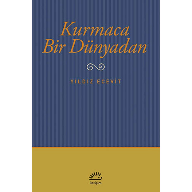 Kurmaca Bir Dünyadan Kurmaca Bir Dünyadan