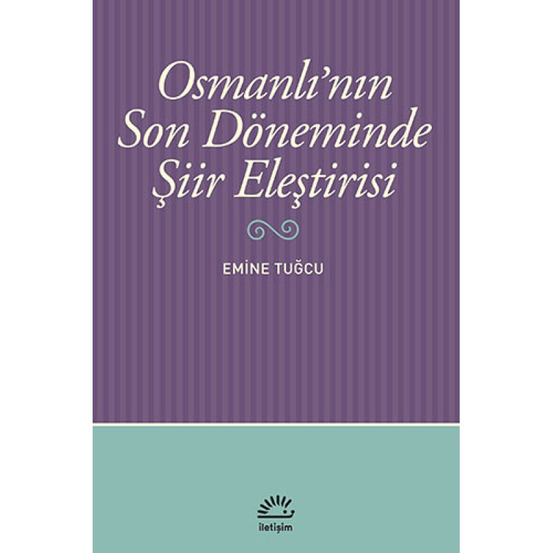 Osmanlı’nın Son Döneminde Şiir Eleştirisi Osmanlı’nın Son Döneminde Şiir Eleştirisi