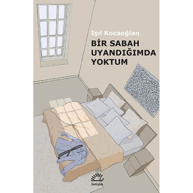 Bir Sabah Uyandığımda Yoktum Bir Sabah Uyandığımda Yoktum