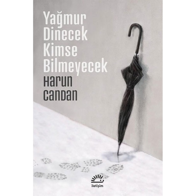 Yağmur Dinecek Kimse Bilmeyecek