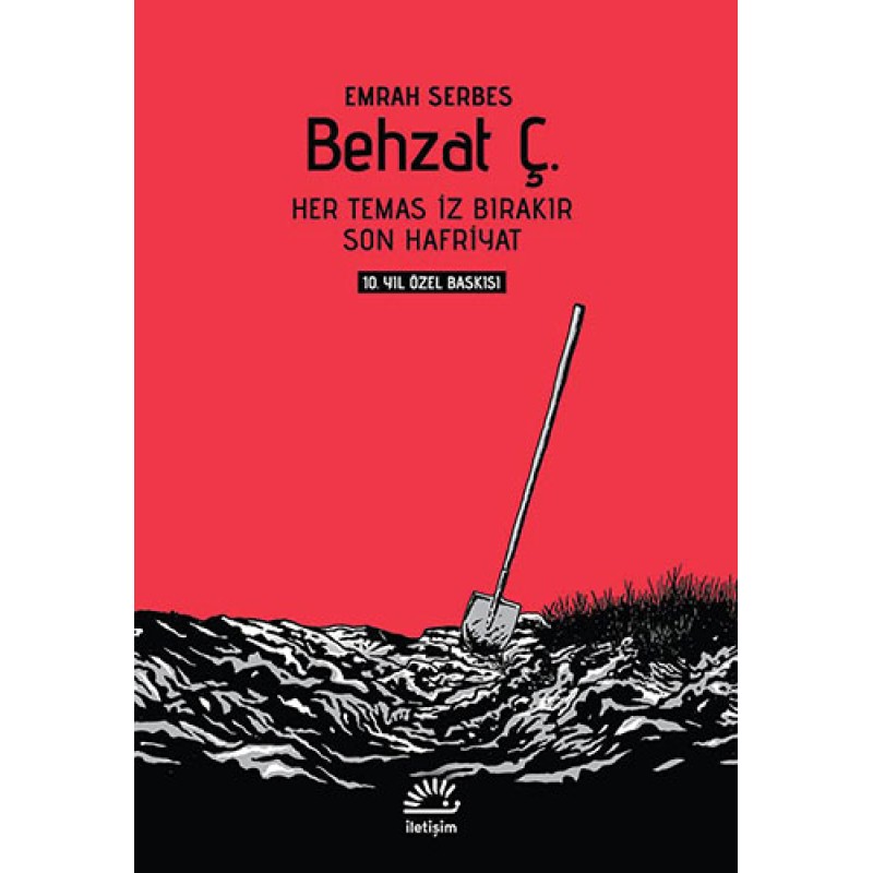 Behzat Ç. - Her Temas İz Bırakır Son Hafriyat (Ciltli)