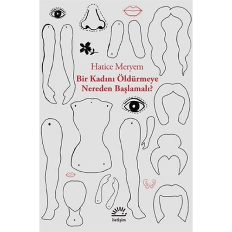 Bir Kadını Öldürmeye Nereden Başlamalı Bir Kadını Öldürmeye Nereden Başlamalı