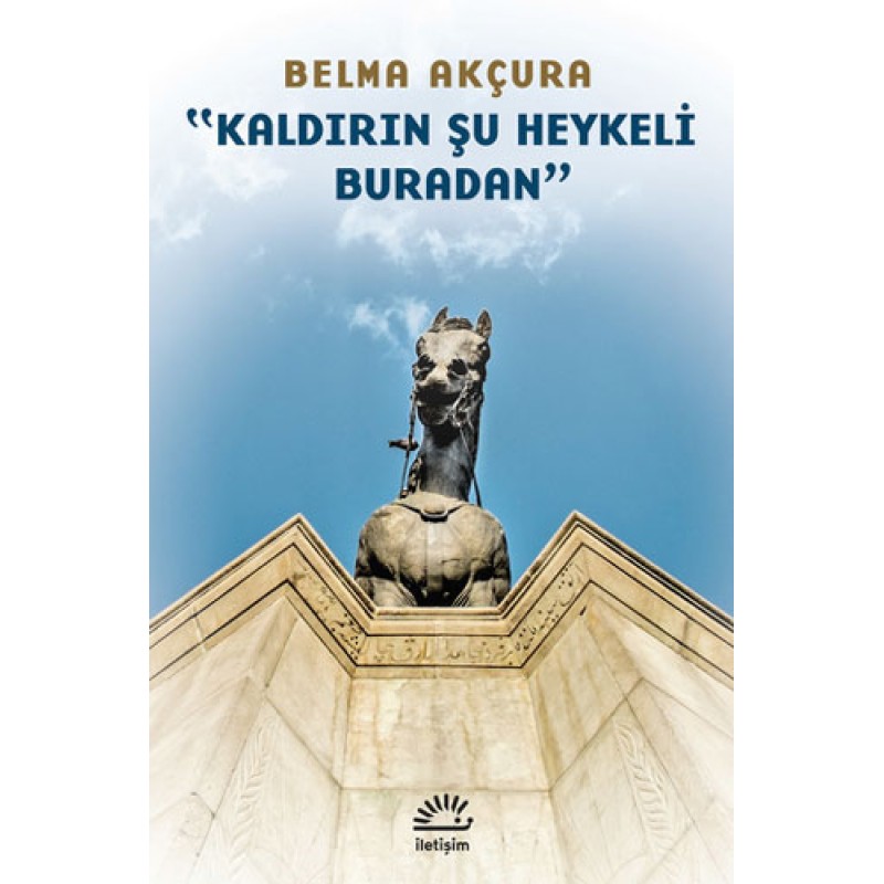 Kaldırın Şu Heykeli Buradan Kaldırın Şu Heykeli Buradan