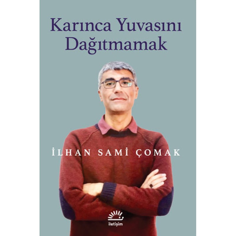Karınca Yuvasını Dağıtmamak Karınca Yuvasını Dağıtmamak