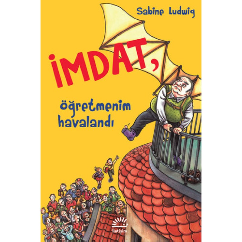 İmdat, Öğretmenim Havalandı İmdat, Öğretmenim Havalandı