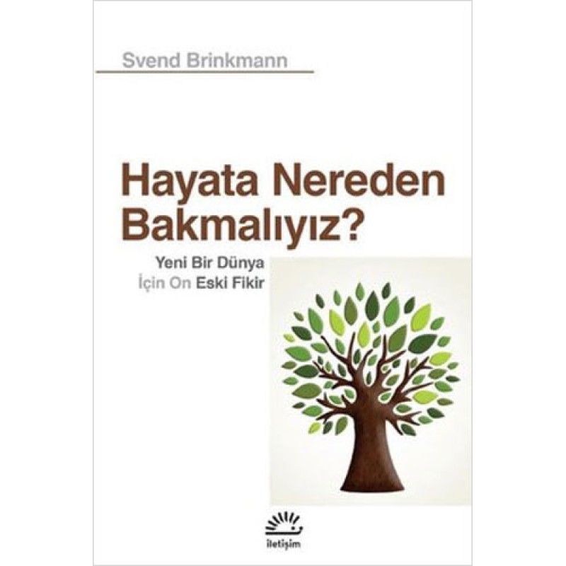 Hayata Nereden Bakmalıyız? Hayata Nereden Bakmalıyız?
