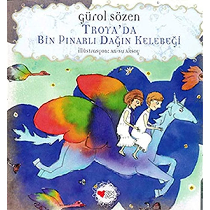 Troya’da Bin Pınarlı Dağın Kelebeği Troya’da Bin Pınarlı Dağın Kelebeği