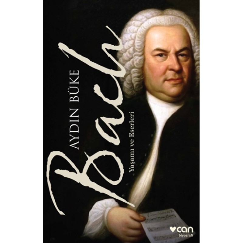 Bach - Yaşamı ve Eserleri Bach - Yaşamı ve Eserleri