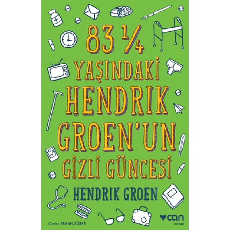83 ¼ Yaşındaki Hendrik Groen'un Gizli Güncesi 83 ¼ Yaşındaki Hendrik Groen'un Gizli Güncesi
