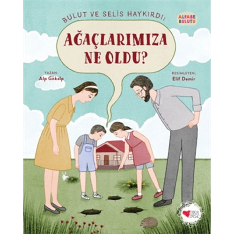 Alfabe Bulutu 4 - Bulut ve Selis Haykırdı: Ağaçlarımıza Ne Oldu? Alfabe Bulutu 4 - Bulut ve Selis Haykırdı: Ağaçlarımıza Ne Oldu?