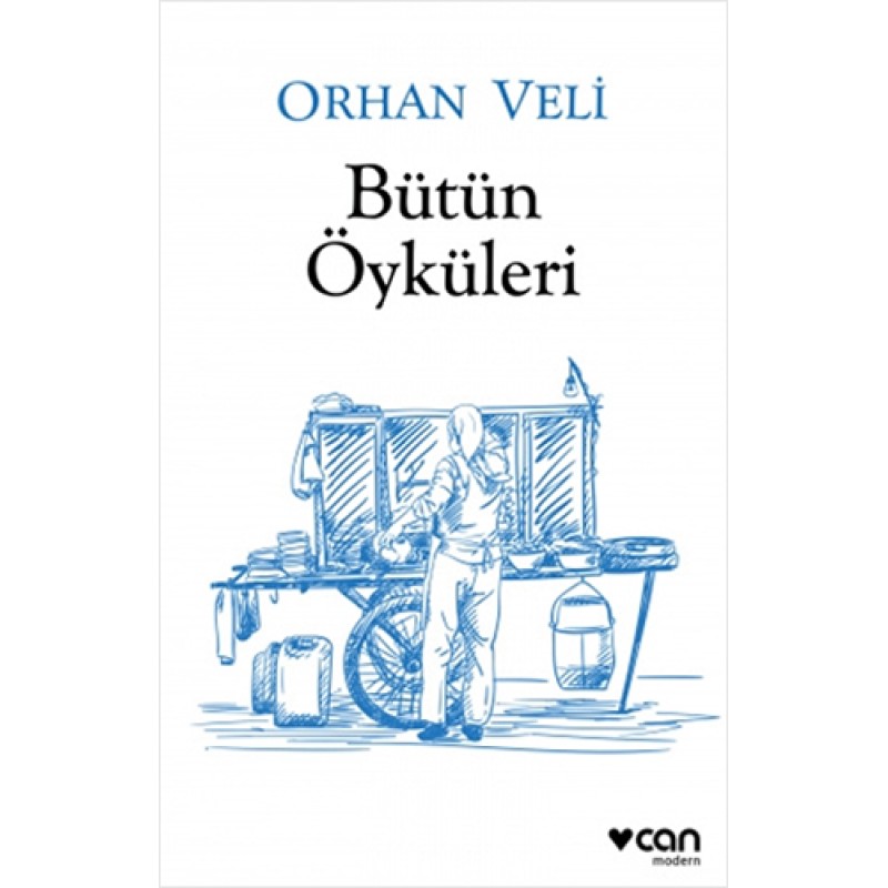 Orhan Veli - Bütün Öyküleri Orhan Veli - Bütün Öyküleri