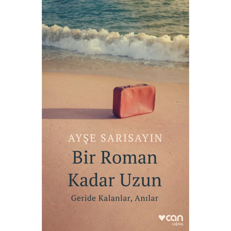 Bir Roman Kadar Uzun - Geride Kalanlar, Anılar Bir Roman Kadar Uzun - Geride Kalanlar, Anılar