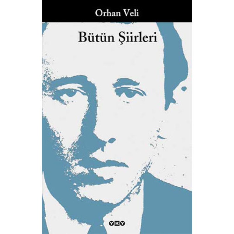 Bütün Şiirleri - Orhan Veli Bütün Şiirleri - Orhan Veli