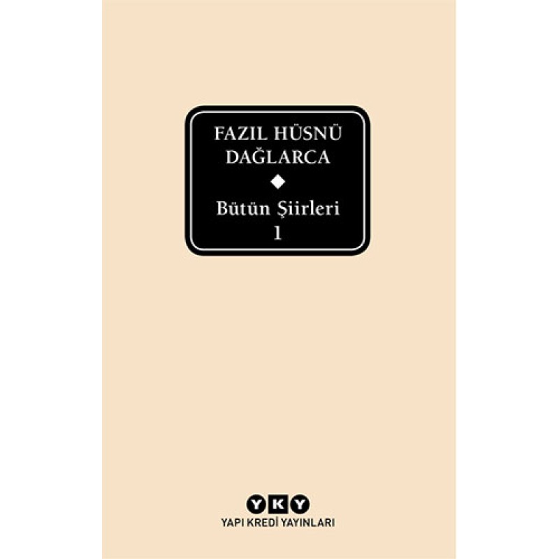 Bütün Şiirleri 1 – Fazıl Hüsnü Dağlarca Bütün Şiirleri 1 – Fazıl Hüsnü Dağlarca