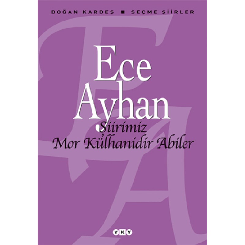 Şiirimiz Mor Külhanidir Abiler Şiirimiz Mor Külhanidir Abiler