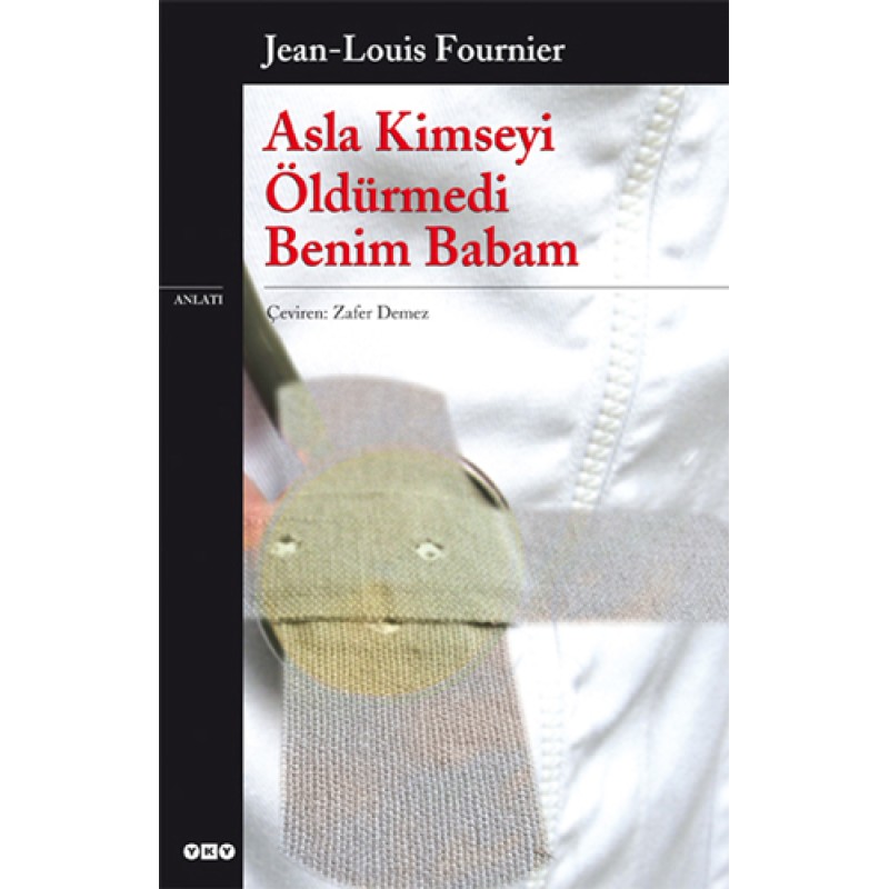 Asla Kimseyi Öldürmedi Benim Babam Asla Kimseyi Öldürmedi Benim Babam