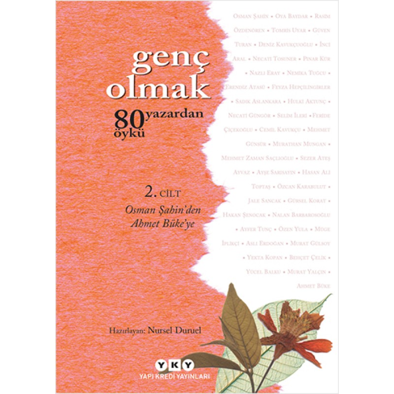 Genç Olmak - 80 Yazardan 80 Öykü - 2. Cilt Genç Olmak - 80 Yazardan 80 Öykü - 2. Cilt
