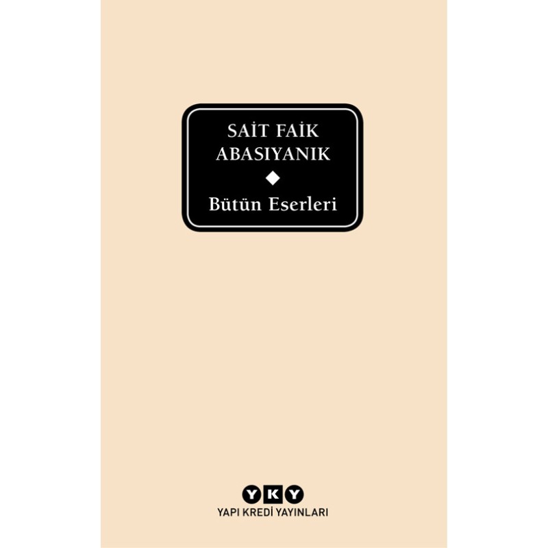 Bütün Eserleri - Sait Faik Abasıyanık Bütün Eserleri - Sait Faik Abasıyanık