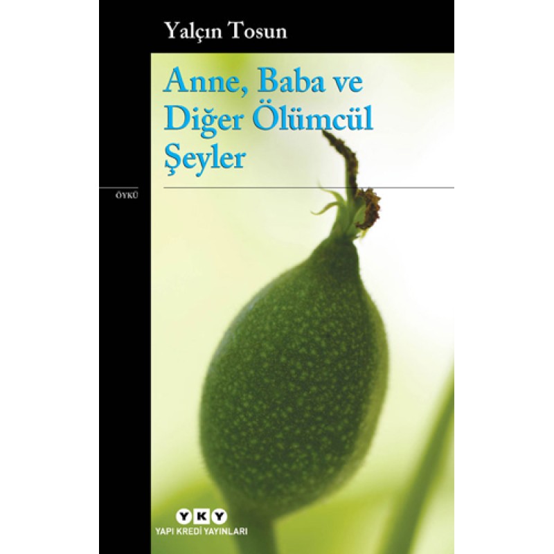 Anne, Baba ve Diğer Ölümcül Şeyler Anne, Baba ve Diğer Ölümcül Şeyler