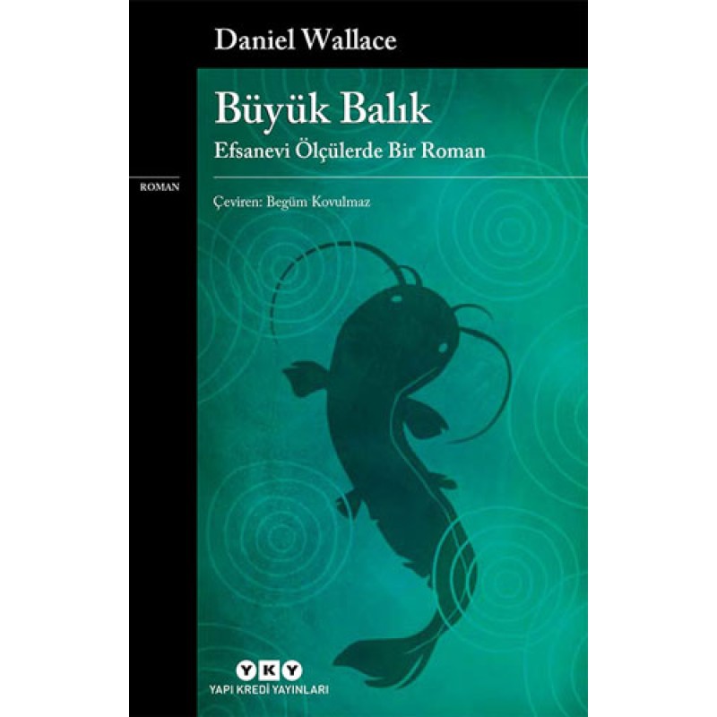 Büyük Balık - Efsanevi Ölçülerde Bir Roman