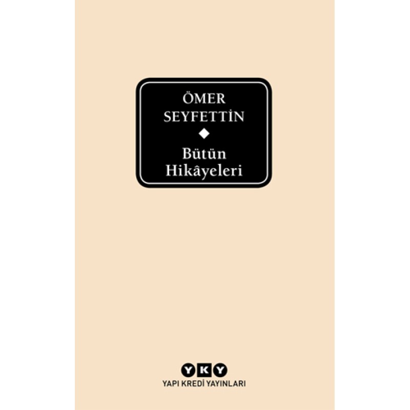 Ömer Seyfettin - Bütün Hikâyeleri