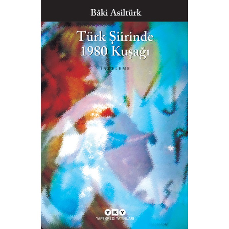 Türk Şiirinde 1980 Kuşağı Türk Şiirinde 1980 Kuşağı