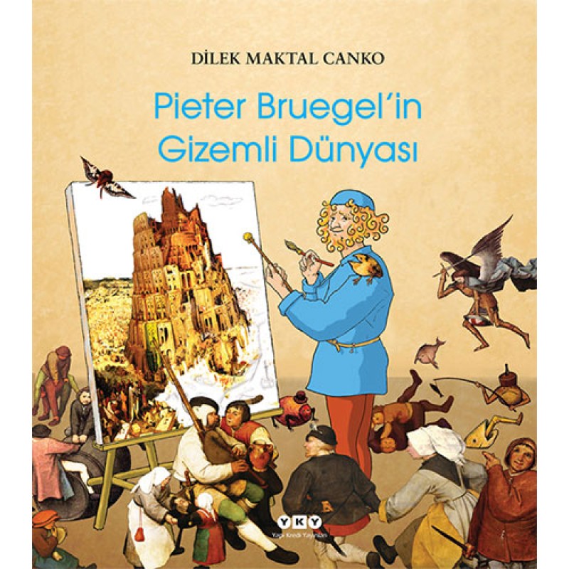 Pieter Bruegel’in Gizemli Dünyası Pieter Bruegel’in Gizemli Dünyası