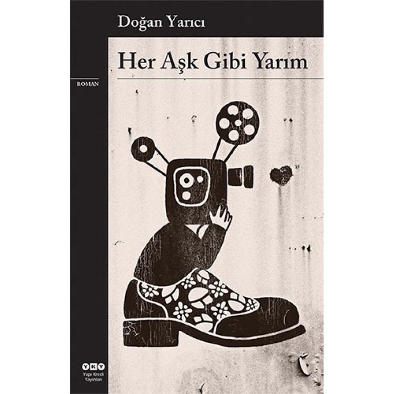 Her Aşk Gibi Yarım Her Aşk Gibi Yarım