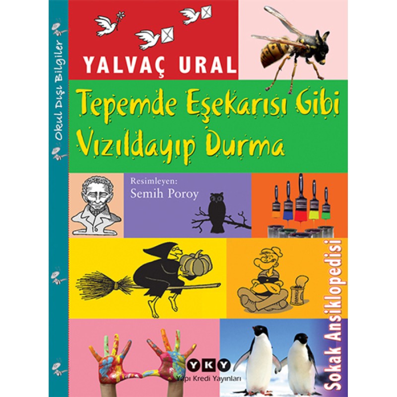 Tepemde Eşekarısı Gibi Vızıldayıp Durma Tepemde Eşekarısı Gibi Vızıldayıp Durma