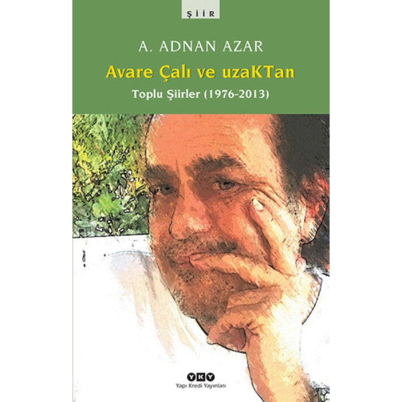 Avare Çalı ve Uzaktan - Toplu Şiirler (1976-2013) Avare Çalı ve Uzaktan - Toplu Şiirler (1976-2013)