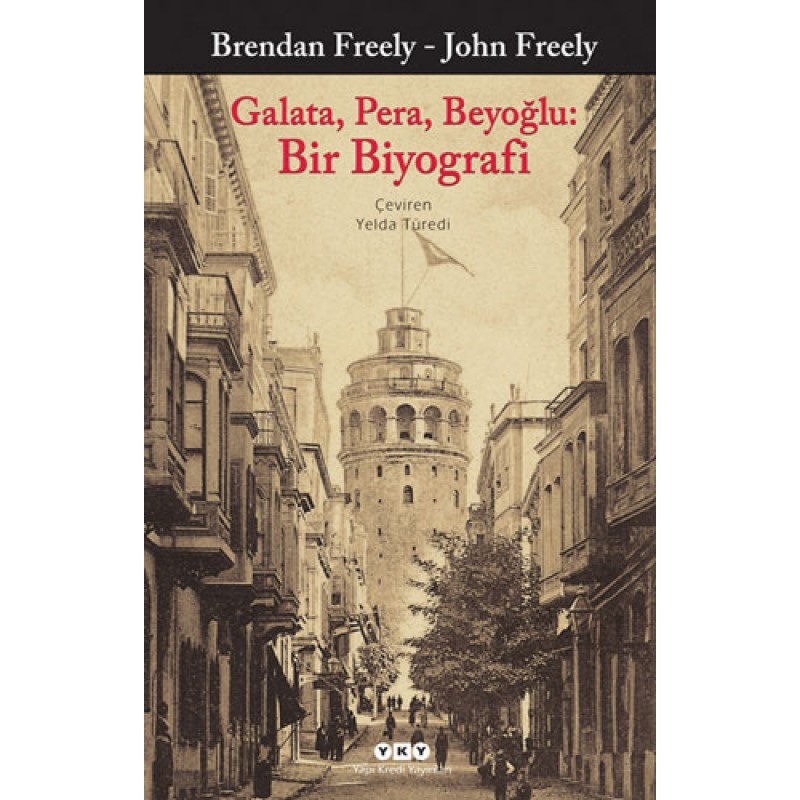 Galata Pera Beyoğlu - Bir Biyografi Galata Pera Beyoğlu - Bir Biyografi