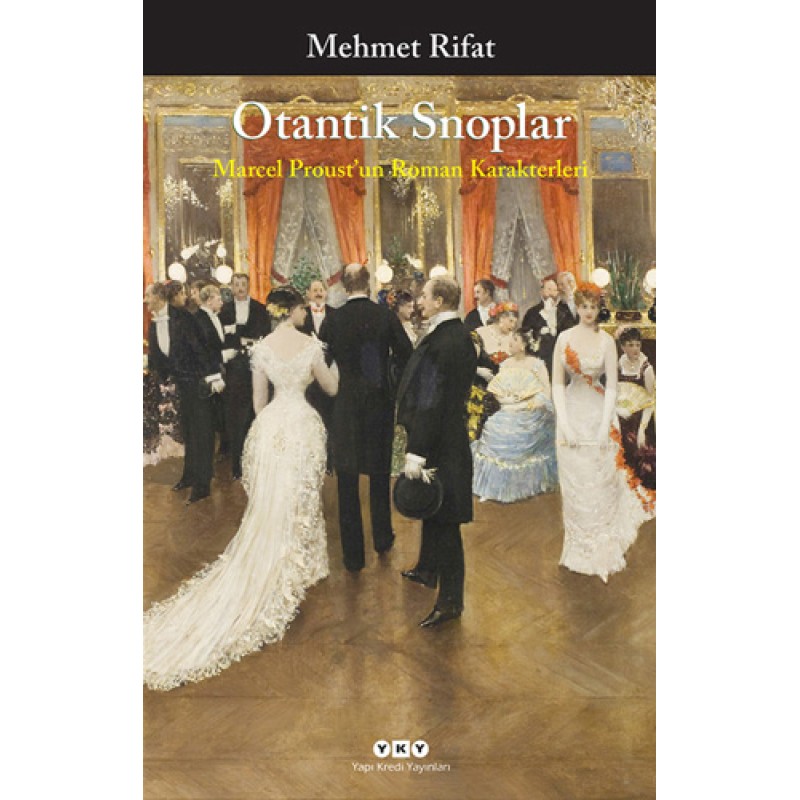 Otantik Snoplar – Marcel Proust’un Roman Karakterleri Otantik Snoplar – Marcel Proust’un Roman Karakterleri