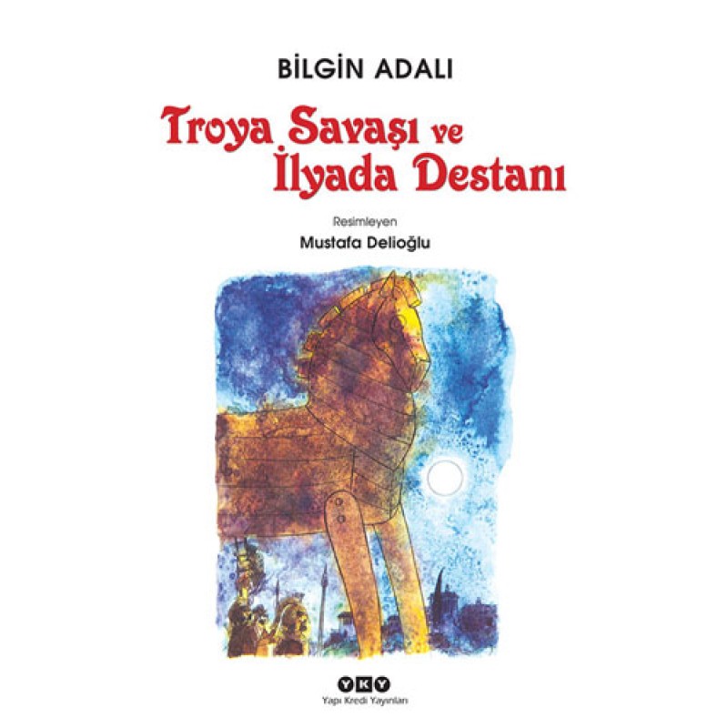 Troya Savaşı ve İlyada Destan Troya Savaşı ve İlyada Destan