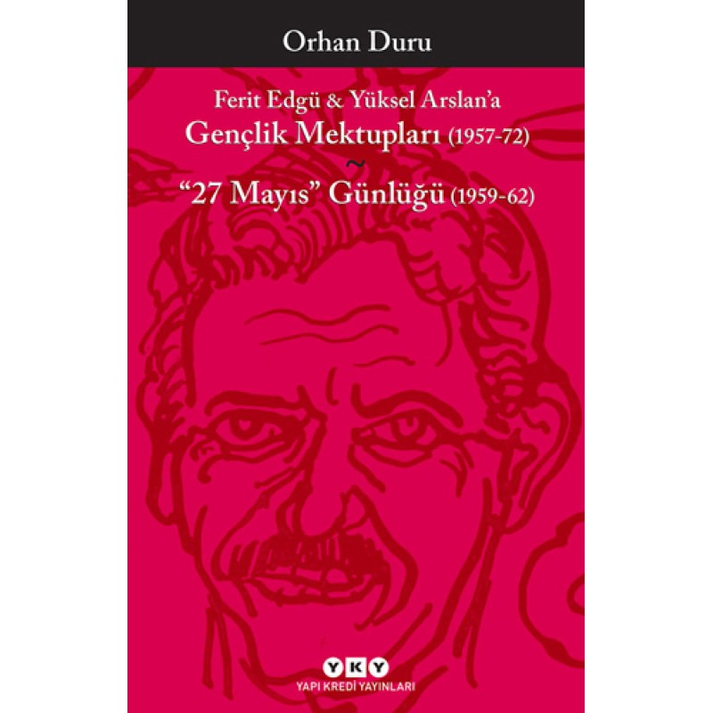Ferit Edgü - Yüksel Arslan'a Gençlik Mektupları 1957-72