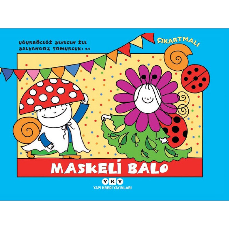 Uğurböceği Sevecen ile Salyangoz Tomurcuk 21 – Maskeli Balo Uğurböceği Sevecen ile Salyangoz Tomurcuk 21 – Maskeli Balo