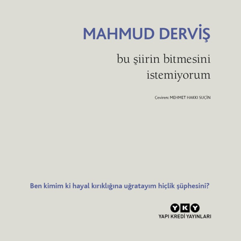 Bu Şiirin Bitmesini İstemiyorum Bu Şiirin Bitmesini İstemiyorum