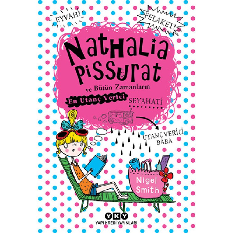 Nathalia Pissurat ve Bütün Zamanların En Utanç Verici Seyahati Nathalia Pissurat ve Bütün Zamanların En Utanç Verici Seyahati