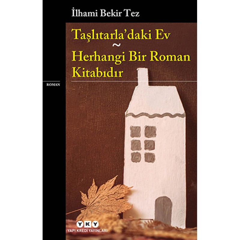 Taşlıtarla’daki Ev - Herhangi Bir Roman Kitabıdır Taşlıtarla’daki Ev - Herhangi Bir Roman Kitabıdır