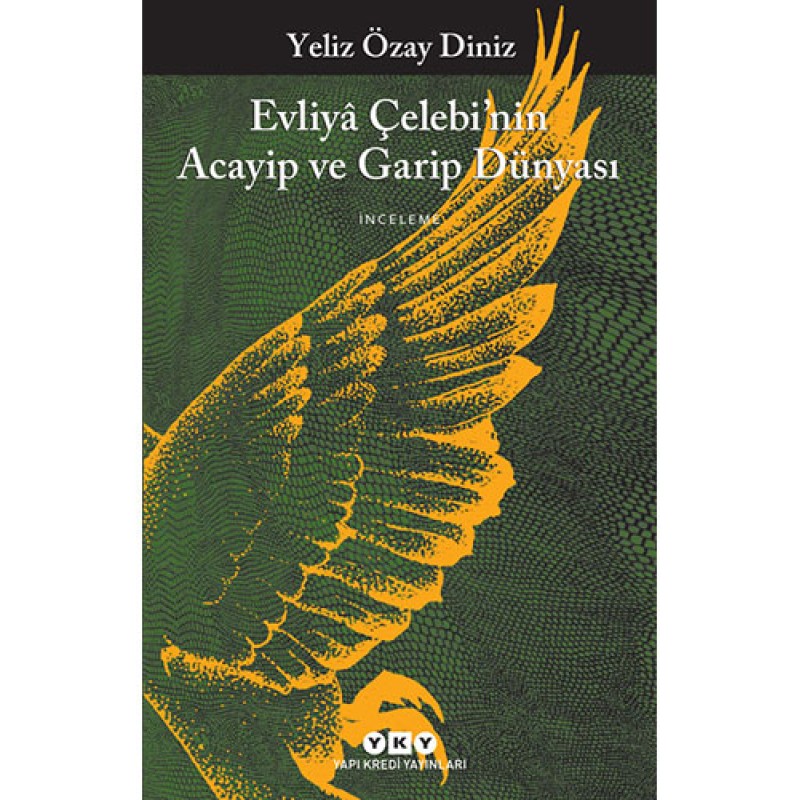Evliyâ Çelebi’nin Acayip ve Garip Dünyası