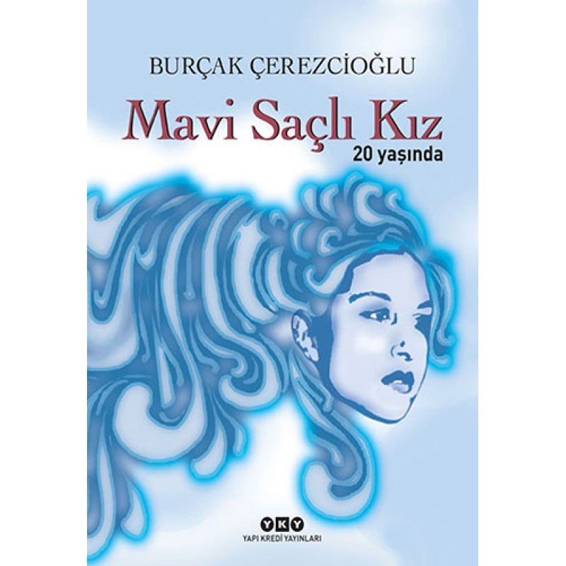 Mavi Saçlı Kız 20 Yaşında (Ciltli) Mavi Saçlı Kız 20 Yaşında (Ciltli)