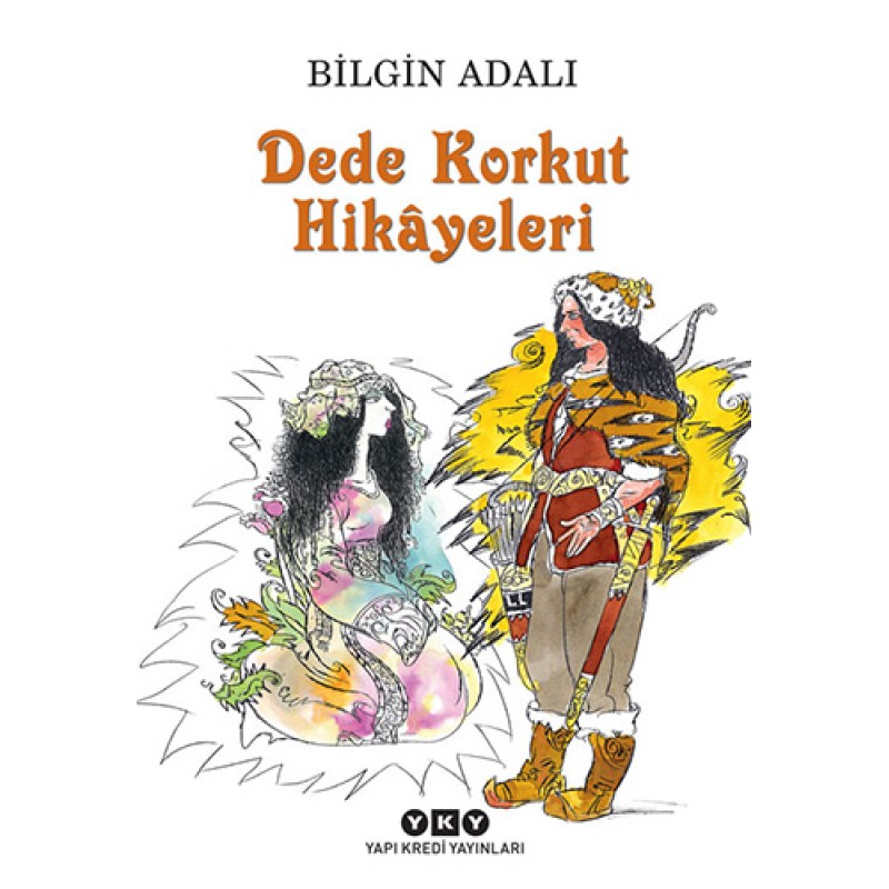 Dede Korkut Hikâyeleri Dede Korkut Hikâyeleri