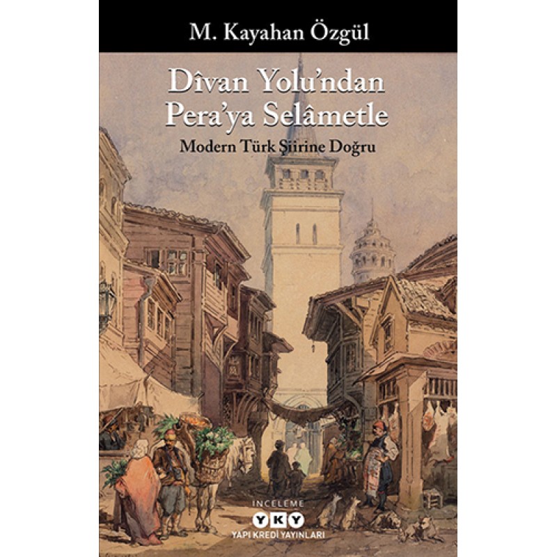 Dîvan Yolu’ndan Pera’ya Selâmetle