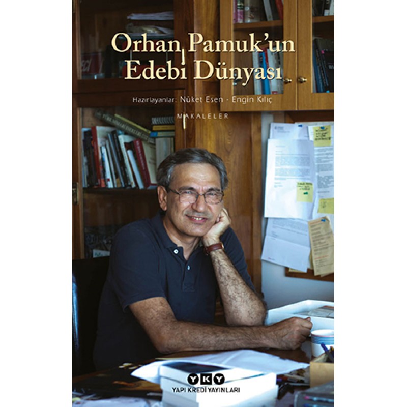 Orhan Pamuk’un Edebi Dünyası Orhan Pamuk’un Edebi Dünyası