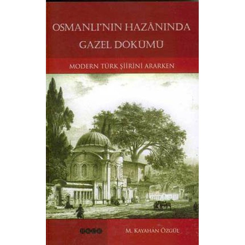 Osmanlı'nın Hazanında Gazel Dökümü Osmanlı'nın Hazanında Gazel Dökümü