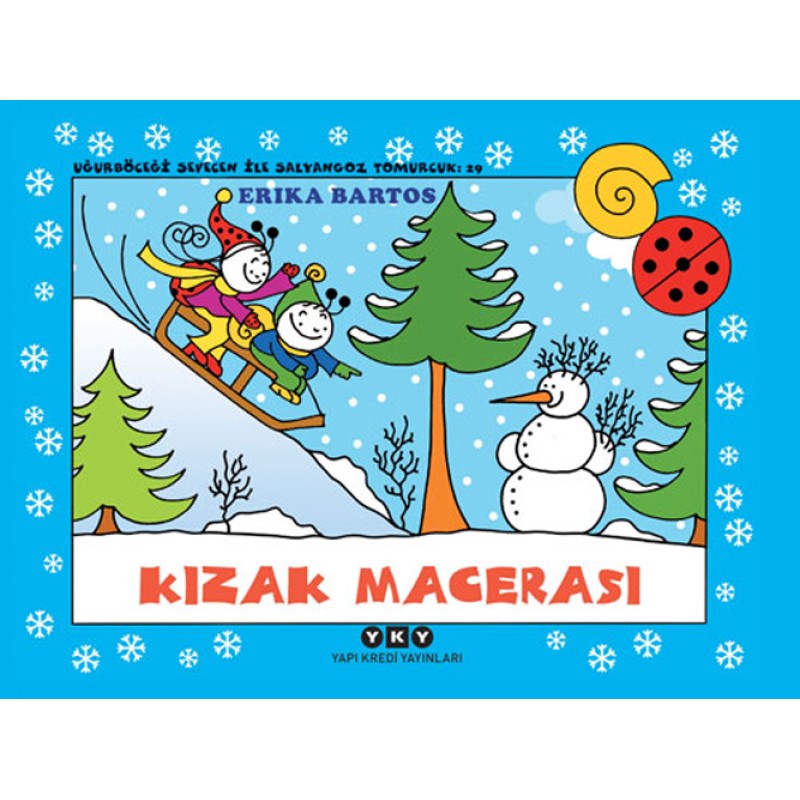 Uğurböceği Sevecen ile Salyangoz Tomurcuk 29 – Kızak Macerası Uğurböceği Sevecen ile Salyangoz Tomurcuk 29 – Kızak Macerası