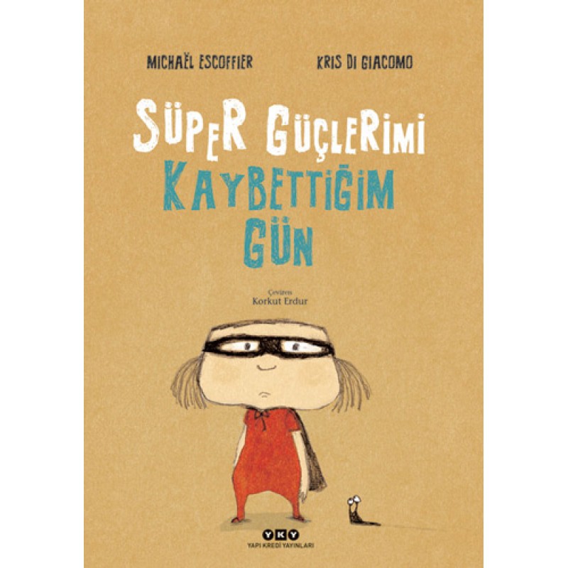 Süper Güçlerimi Kaybettiğim Gün (Ciltli) Süper Güçlerimi Kaybettiğim Gün (Ciltli)