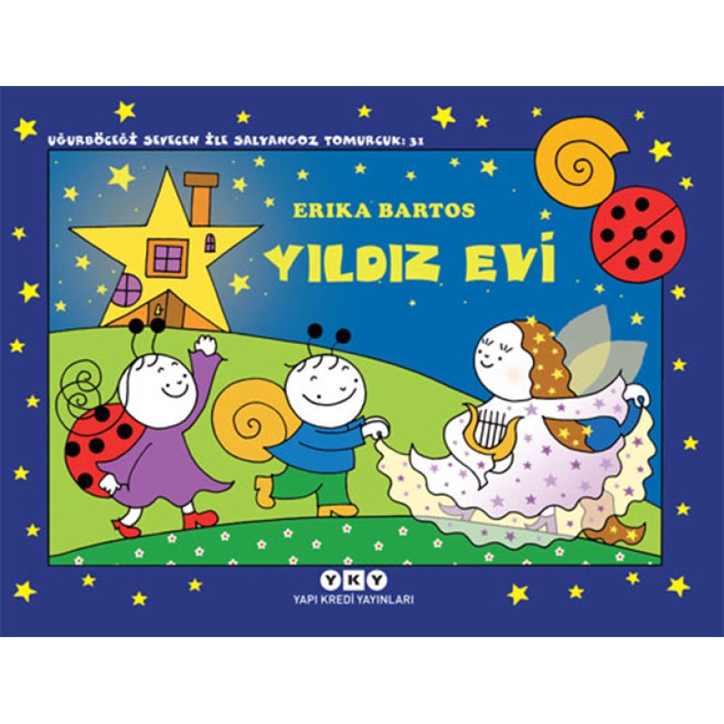 Uğurböceği Sevecen ile Salyangoz Tomurcuk 31 – Yıldız Evi Uğurböceği Sevecen ile Salyangoz Tomurcuk 31 – Yıldız Evi