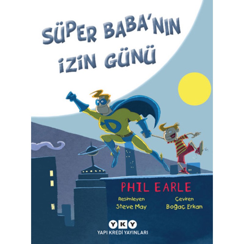 Süper Baba’nın İzin Günü Süper Baba’nın İzin Günü
