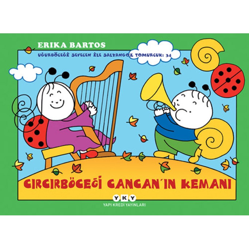 Uğurböceği Sevecen ile Salyangoz Tomurcuk 34 - Cırcırböceği Cancan’ın Kemanı Uğurböceği Sevecen ile Salyangoz Tomurcuk 34 - Cırcırböceği Cancan’ın Kemanı